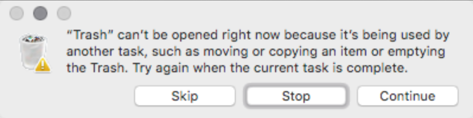“Trash” can’t be opened right now because it’s being used for emptying the Trash