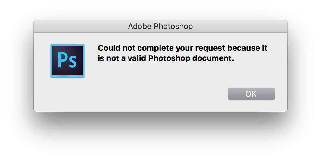 Could not complete your request because it is not a valid Photoshop document.