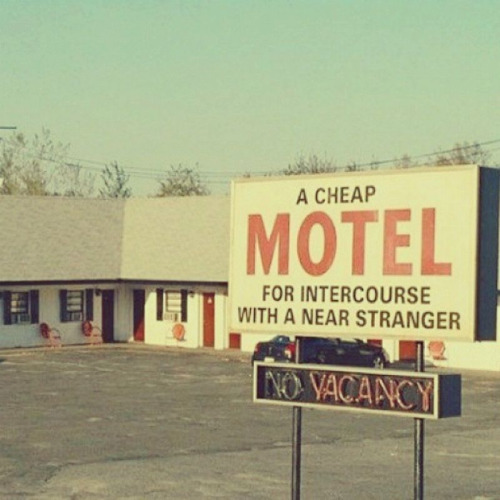 A Cheap Motel for Intercourse with a Near Stranger