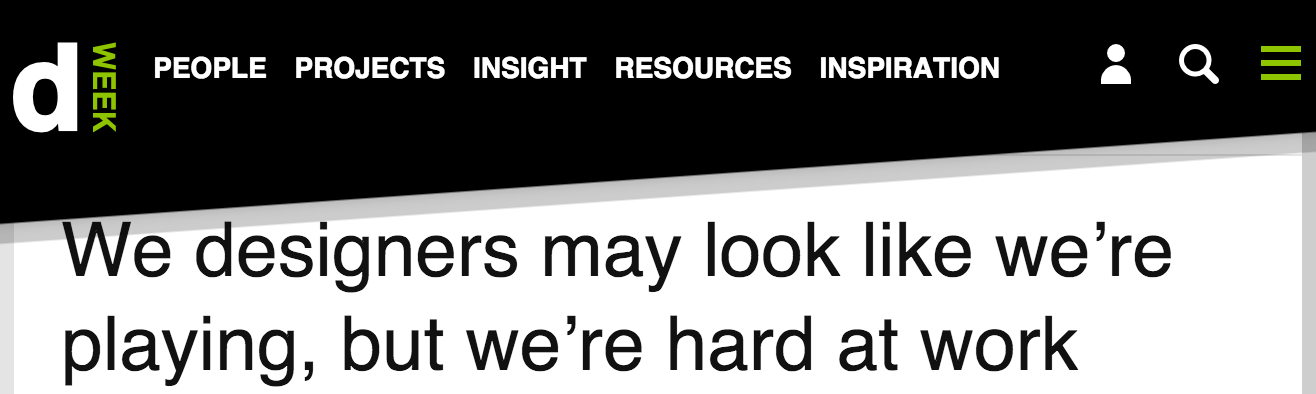 We designers may look like we’re playing, but we’re hard at work