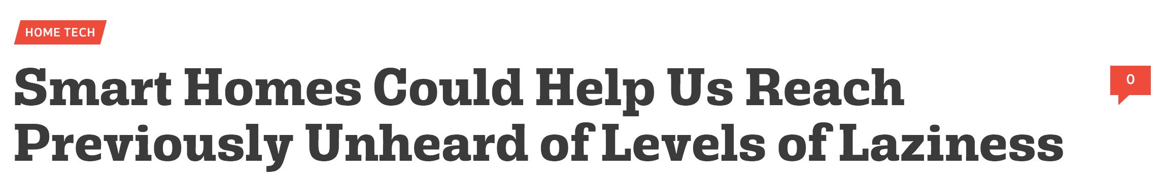 Smart Homes Could Help Us Reach Previously Unheard of Levels of Laziness