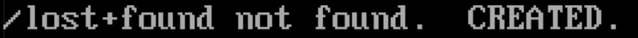 /lost+found not found.   CREATED.